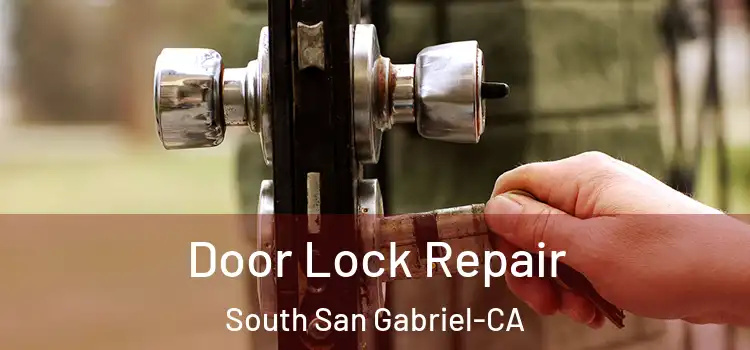  Door Lock Repair South San Gabriel-CA