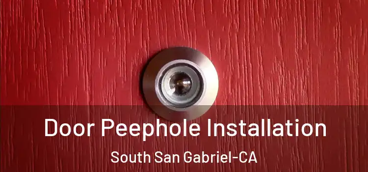  Door Peephole Installation South San Gabriel-CA