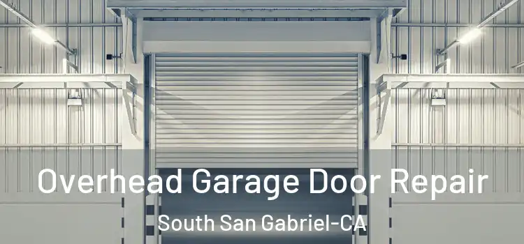 Overhead Garage Door Repair South San Gabriel-CA